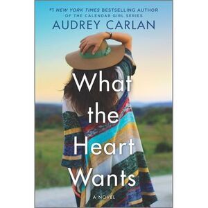 What the Heart Wants -- Audrey Carlan